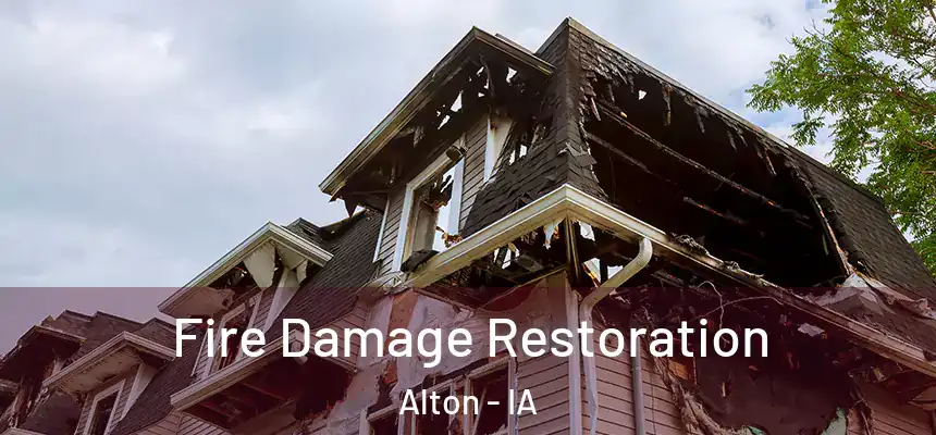  Fire Damage Restoration Alton - IA