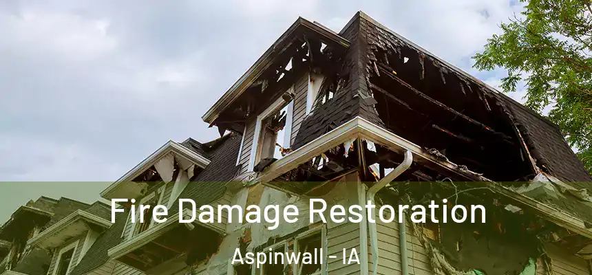  Fire Damage Restoration Aspinwall - IA