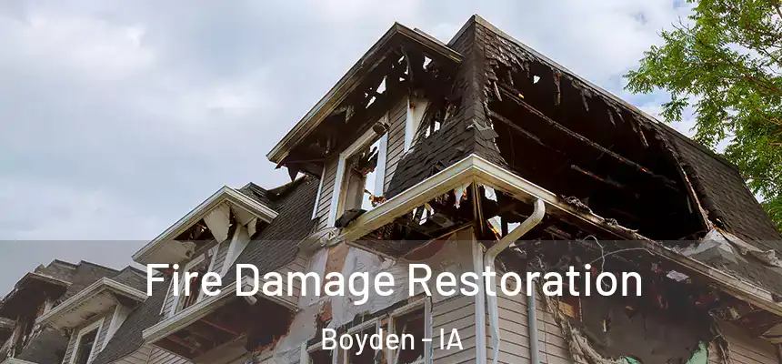  Fire Damage Restoration Boyden - IA
