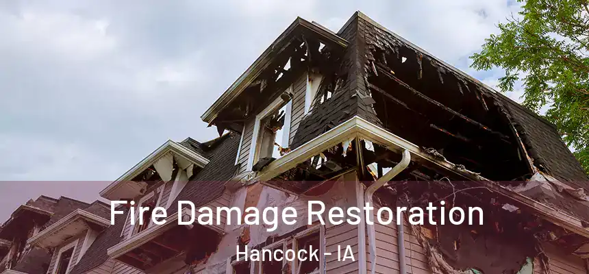 Fire Damage Restoration Hancock - IA