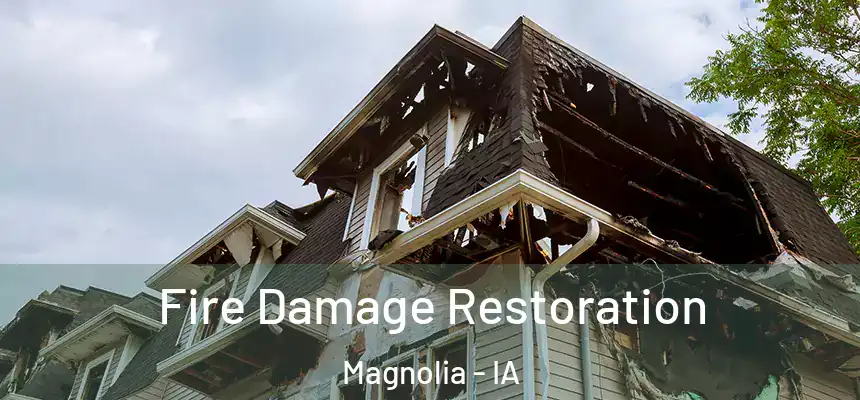  Fire Damage Restoration Magnolia - IA