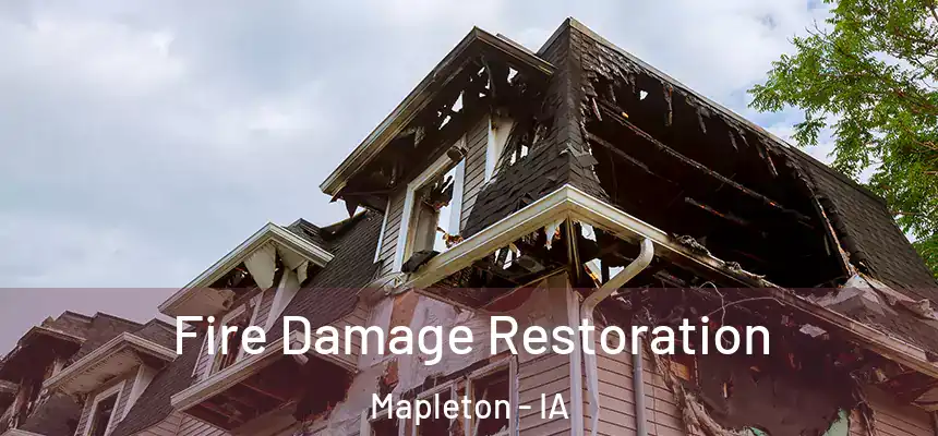Fire Damage Restoration Mapleton - IA