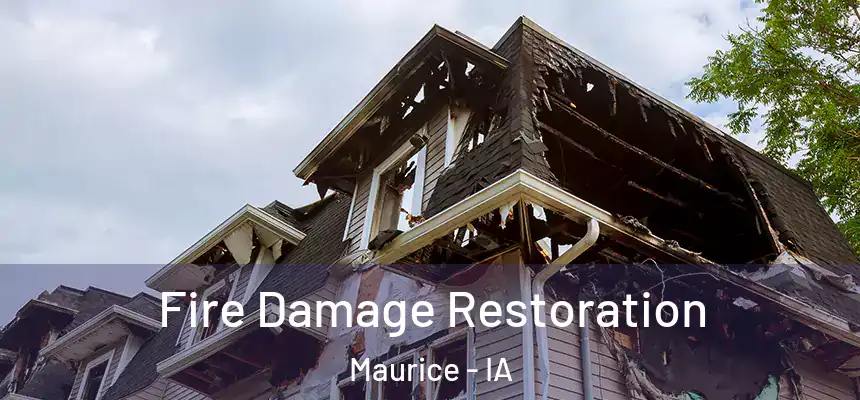  Fire Damage Restoration Maurice - IA
