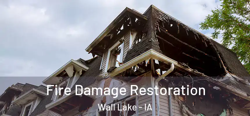  Fire Damage Restoration Wall Lake - IA