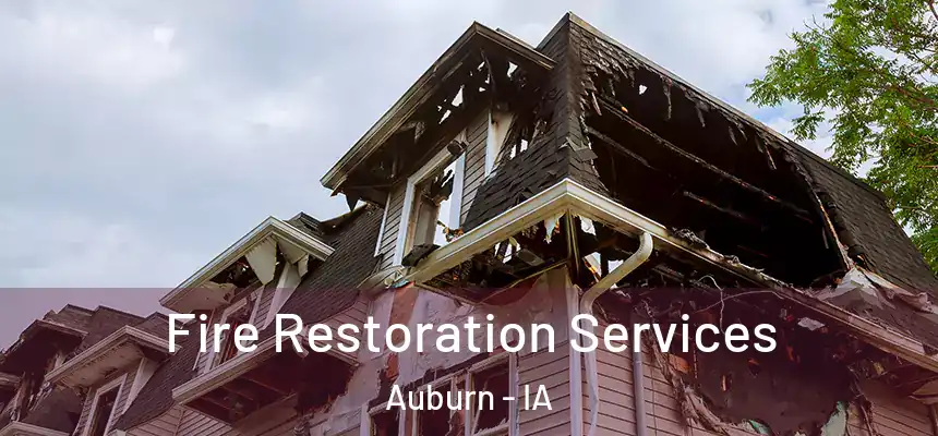  Fire Restoration Services Auburn - IA