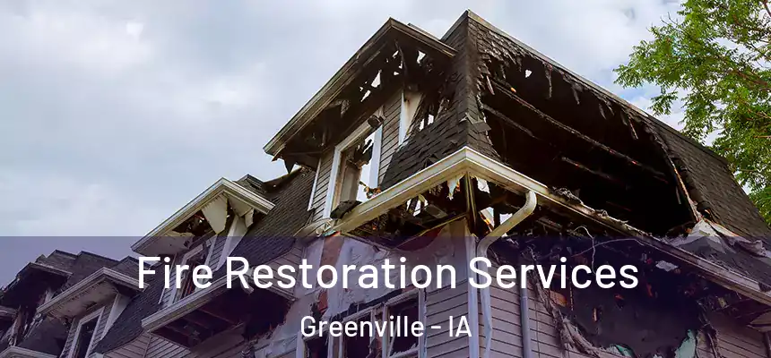  Fire Restoration Services Greenville - IA