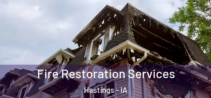  Fire Restoration Services Hastings - IA