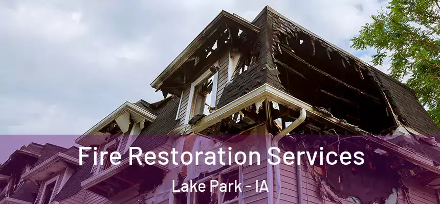 Fire Restoration Services Lake Park - IA