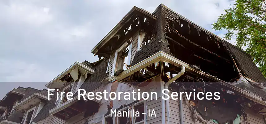  Fire Restoration Services Manilla - IA