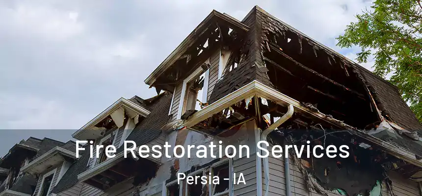  Fire Restoration Services Persia - IA