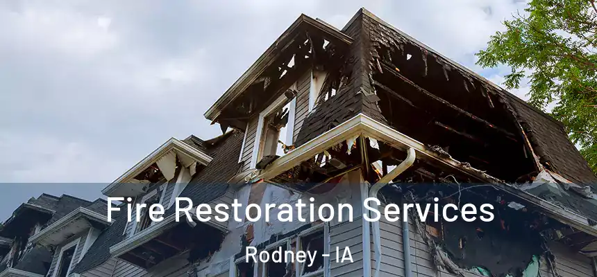 Fire Restoration Services Rodney - IA