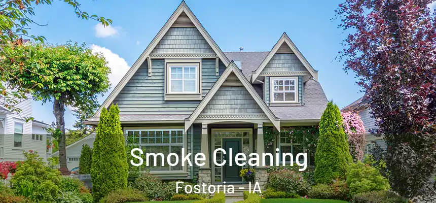 Smoke Cleaning Fostoria - IA