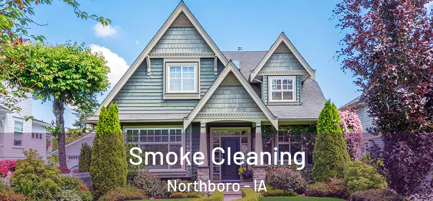 Smoke Cleaning Northboro - IA